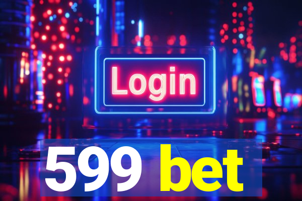 599 bet